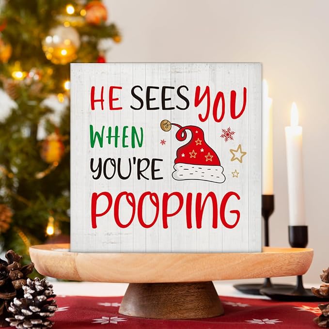Christmas Bathroom Decorations - Funny Christmas Decor, He Sees You When You're Pooping Bathroom Wooden Sign, Home Decor for Desk Table Shelf 5 X 5 Inches